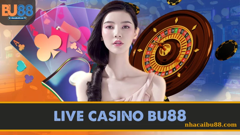 Live Casino Bu88