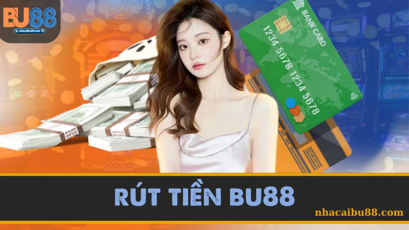 Rút tiền BU88